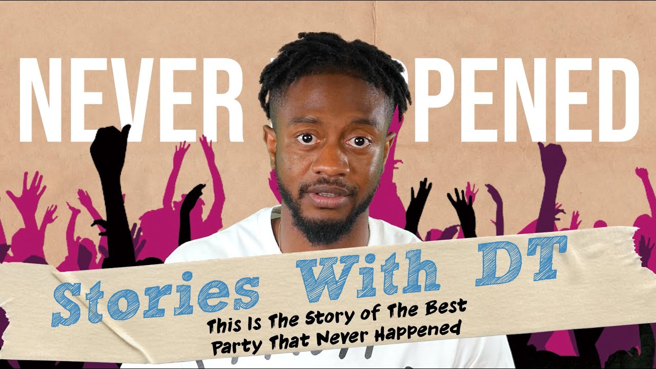 Это история о лучшей вечеринке, которая так и не состоялась. Истории DT