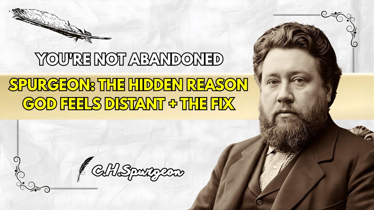 If You Can't Feel God Anymore, Here's What's ACTUALLY Wrong — Spurgeon Sermon 2026
