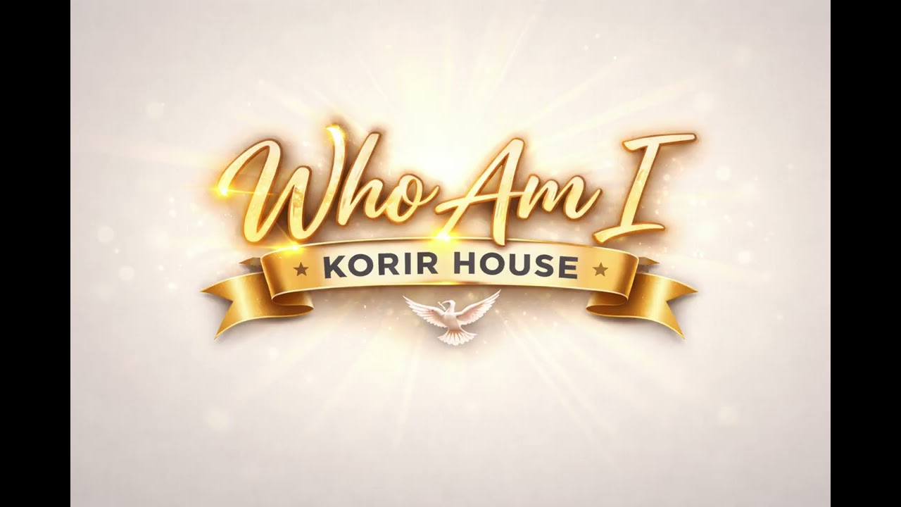 Who AM I | Youth English Christian Songs | Korir House