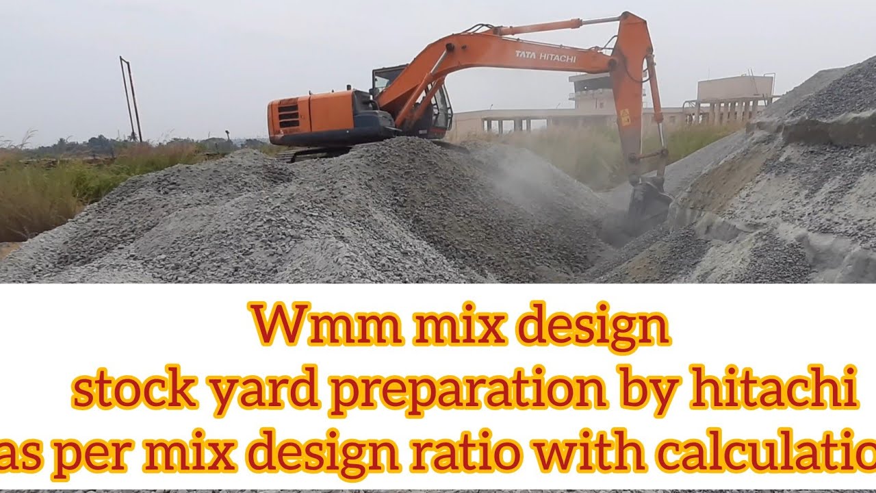 WMM Mix design stock yard preparation by hitachi with total calculations as per percentage %