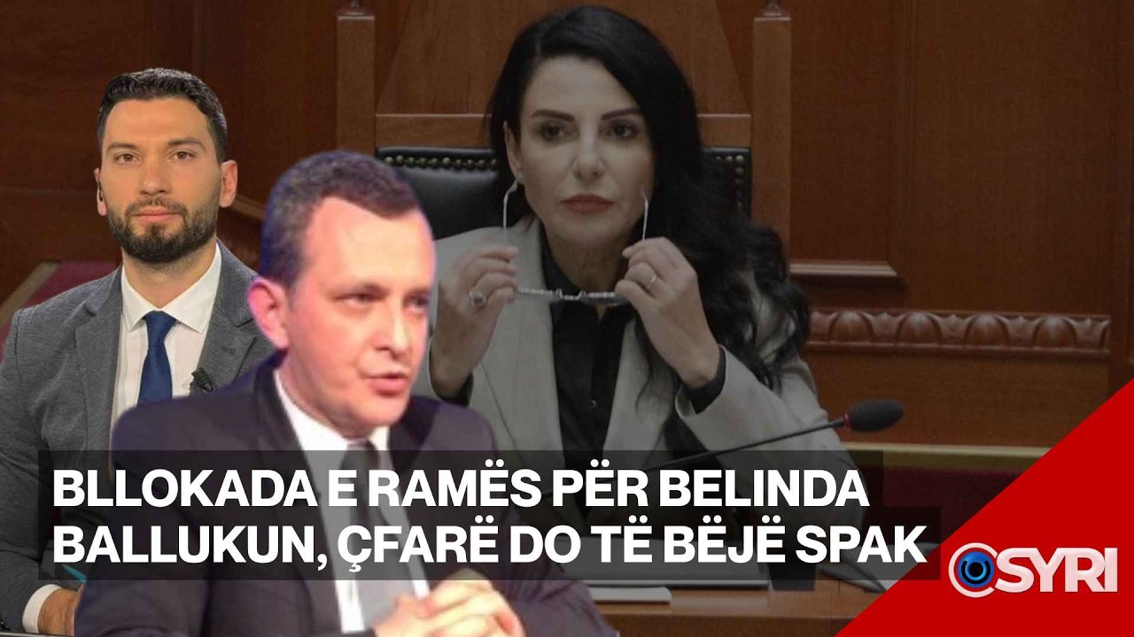 INTERVISTA/ Bllokada e Ramës për Belinda Ballukun, çfarë do të bëjë SPAK
