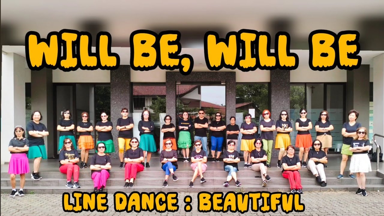 WILL BE, WILL BE - LINE DANCE Chor :Jun Andrizal & Lily Kho ( INA ) Demo by : LD Beautiful