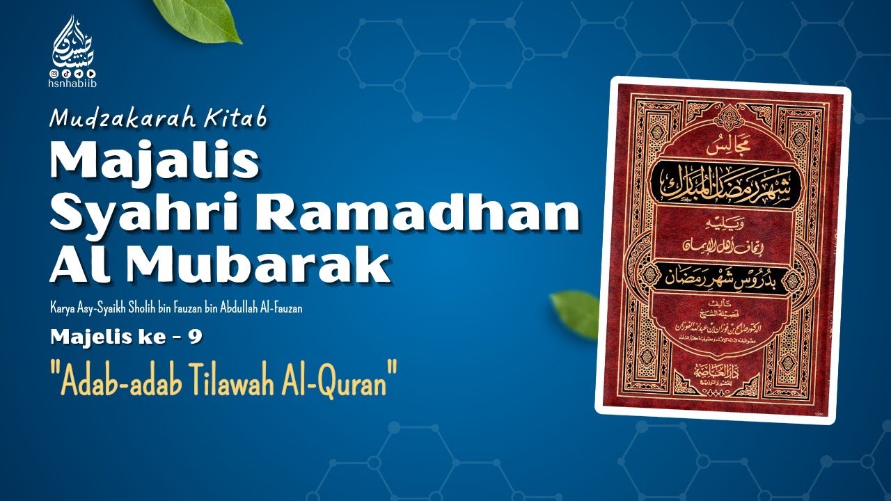 Majelis ke - 9 | Adab Tilawah Al-Quran | Majalis Syahri Ramadhan Al Mubarak