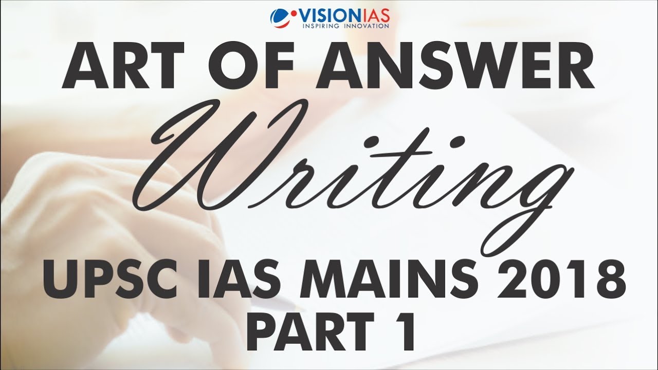Art of Answer Writing | UPSC IAS Mains 2018 | Part 1