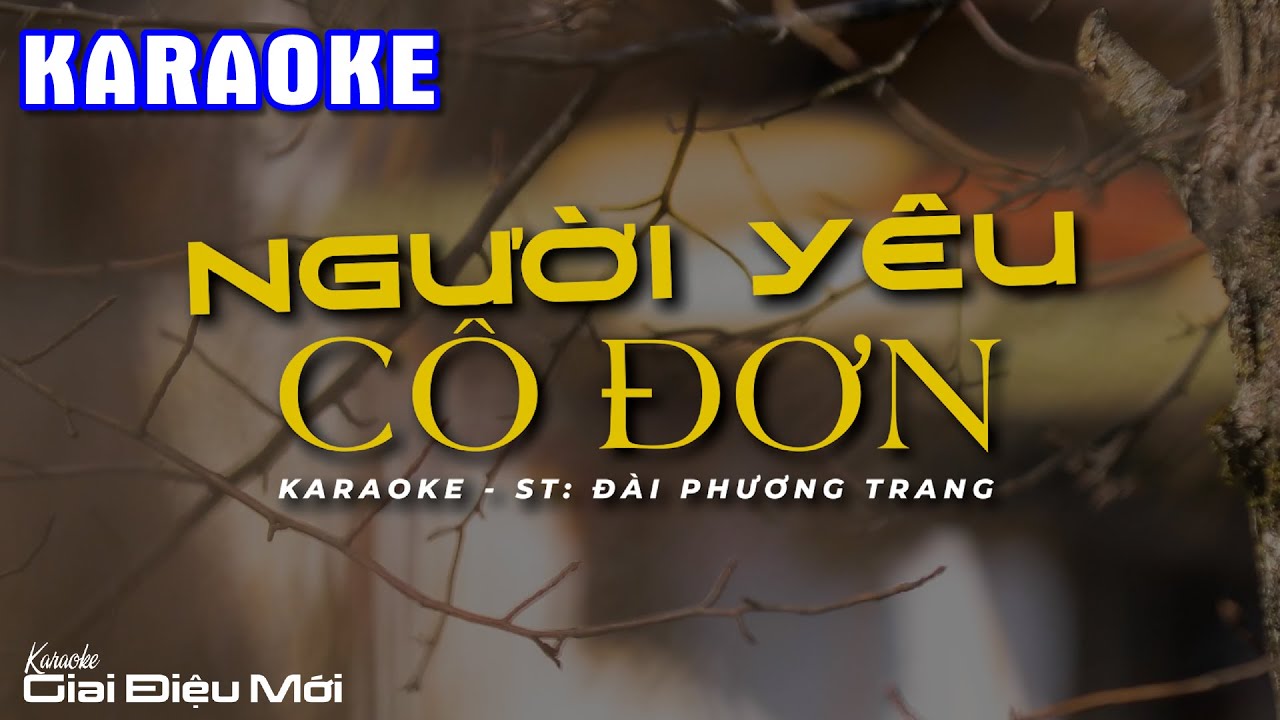 Karaoke Người Y&ecirc;u C&ocirc; Đơn | Beat Mới 2025 | Karaoke Giai Điệu Mới