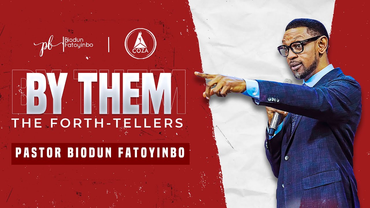 By Them | The Forth-Tellers | Pastor Biodun Fatoyinbo Sermon | #COZATuesdays | 06-09-2022