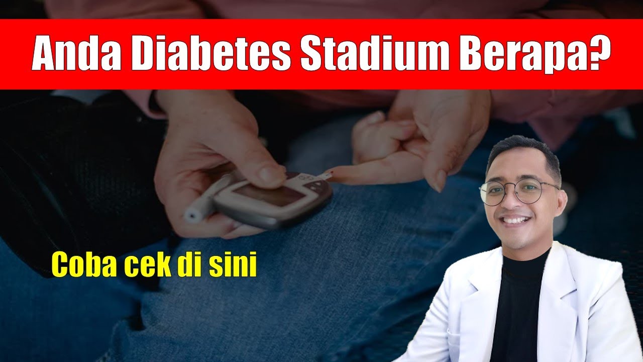 Mengetahui Stadium Diabetes Anda Untuk Mencegah Perburukan | dr Ruly