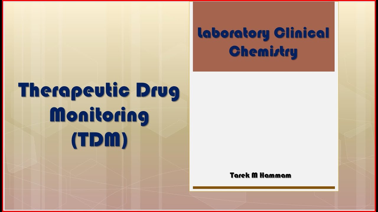 Clinical Laboratory - Therapeutic Drug Monitoring (TDM) Part 1