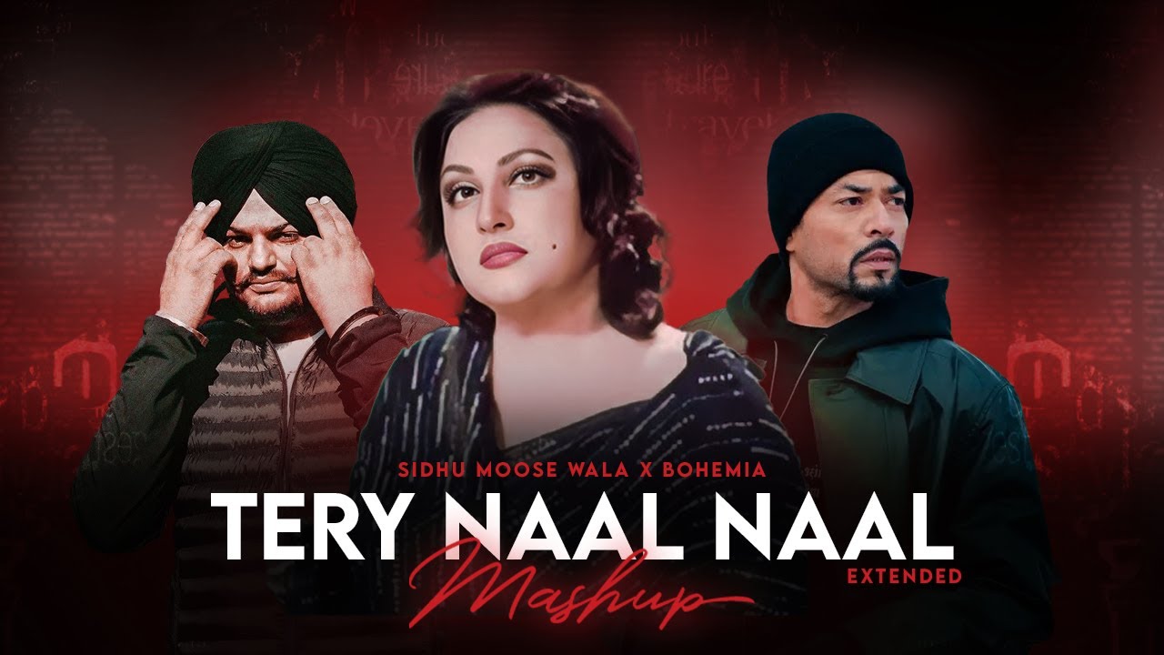 Tery Naal Naal ( Noor Jehan X Sidhu Moose Wala X Bohemia ) Mashup | Extended | KAKA 808s
