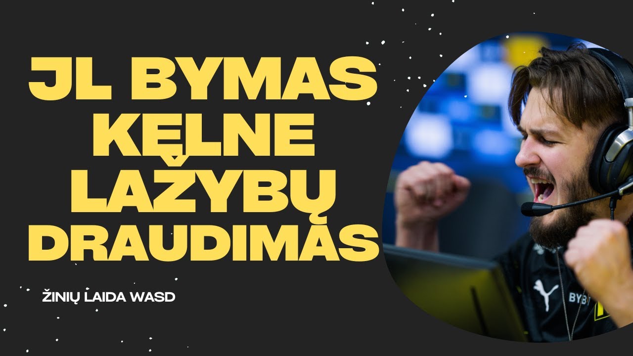JL Bymas IEM Cologne ir Lažybų Draudimas
