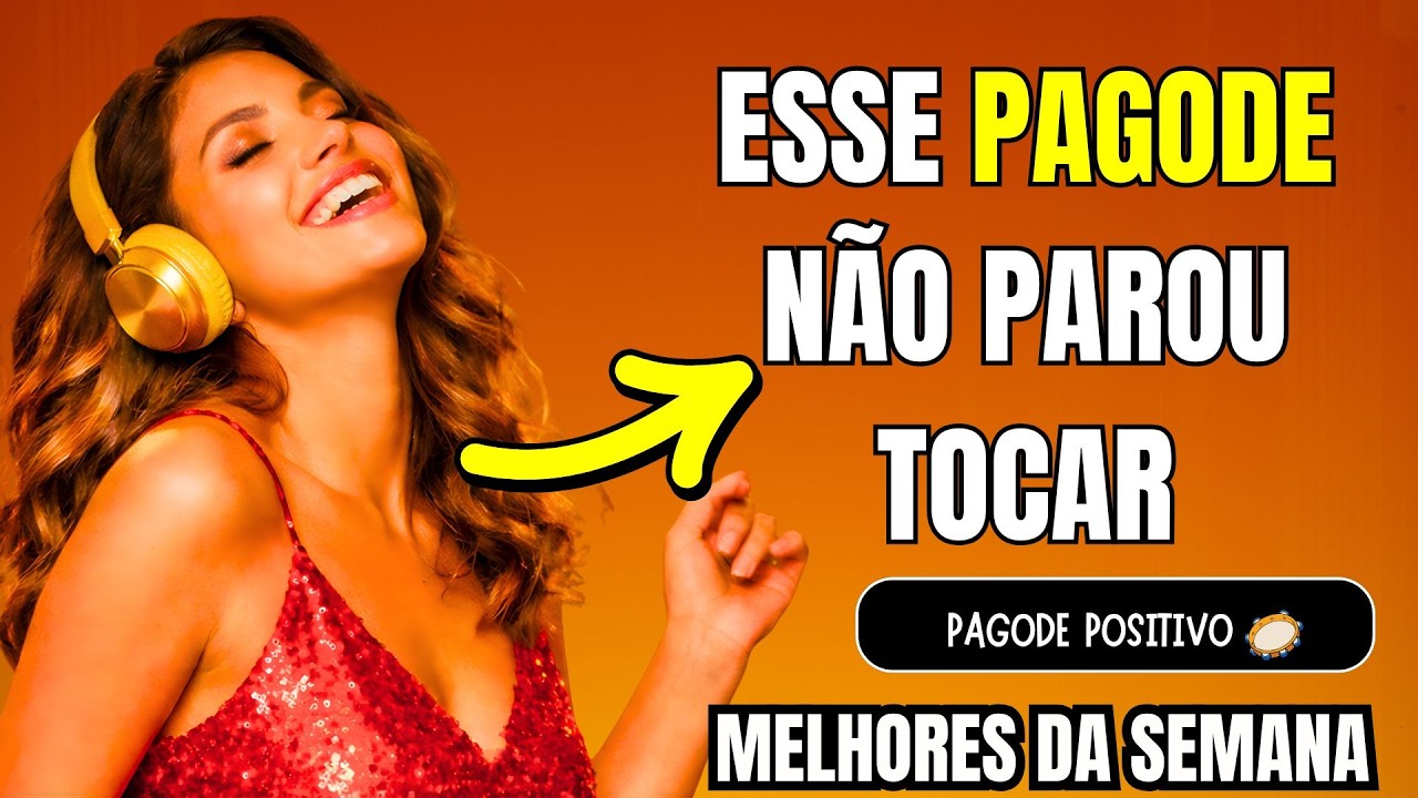AS MELHORES DA SEMANA | O PAGODE QUE TODO MUNDO DEU PLAY