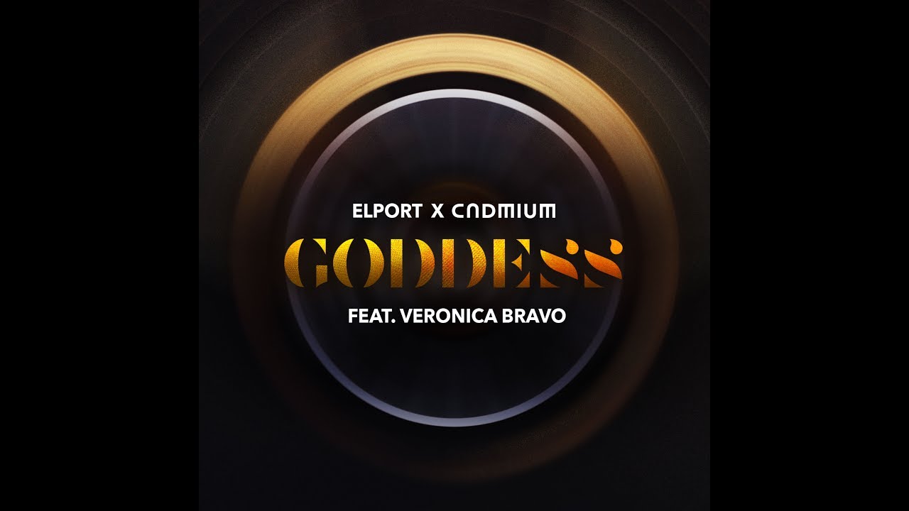 CADMIUM X ELPORT - Goddess (feat. Veronica Bravo)