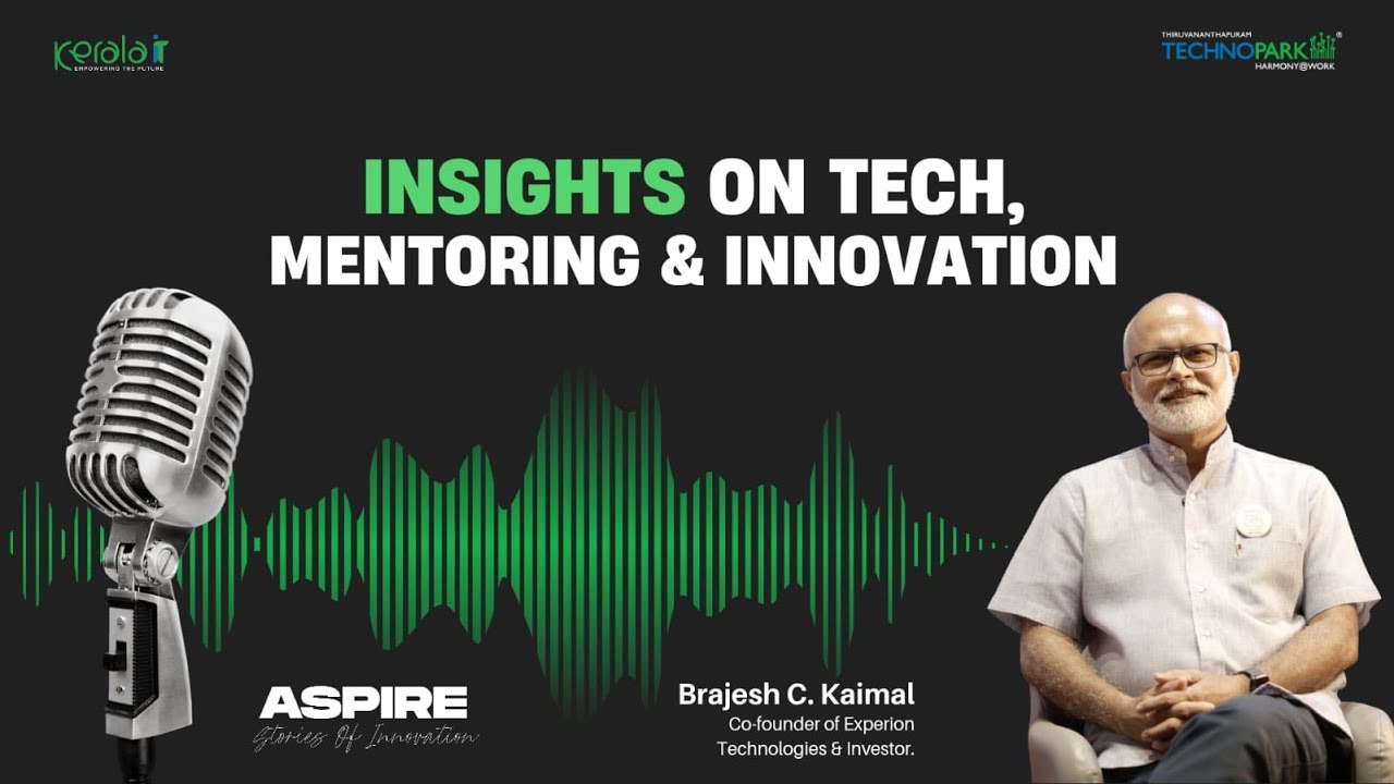 Inside Technopark & Startup Mentoring with Brajesh C Kaimal, Experion Co-founder