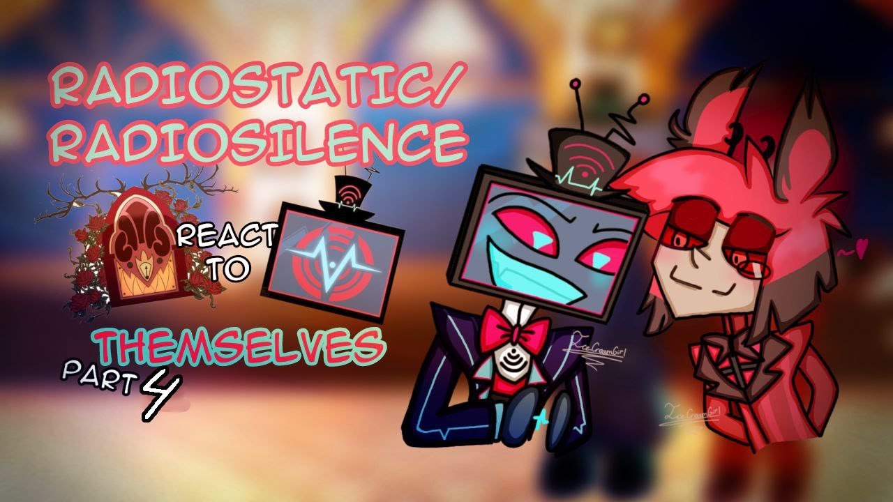 ~2x~RadioStatic/RadioSilence react to themselves~PART 4~RUS/ENG~HazbinHotel reaction~GL2~