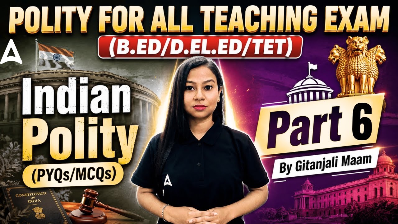 Indian Polity MCQ Part-6 | B.ED/D.EL.ED/TET 2026 | All Teaching Exam Preparation