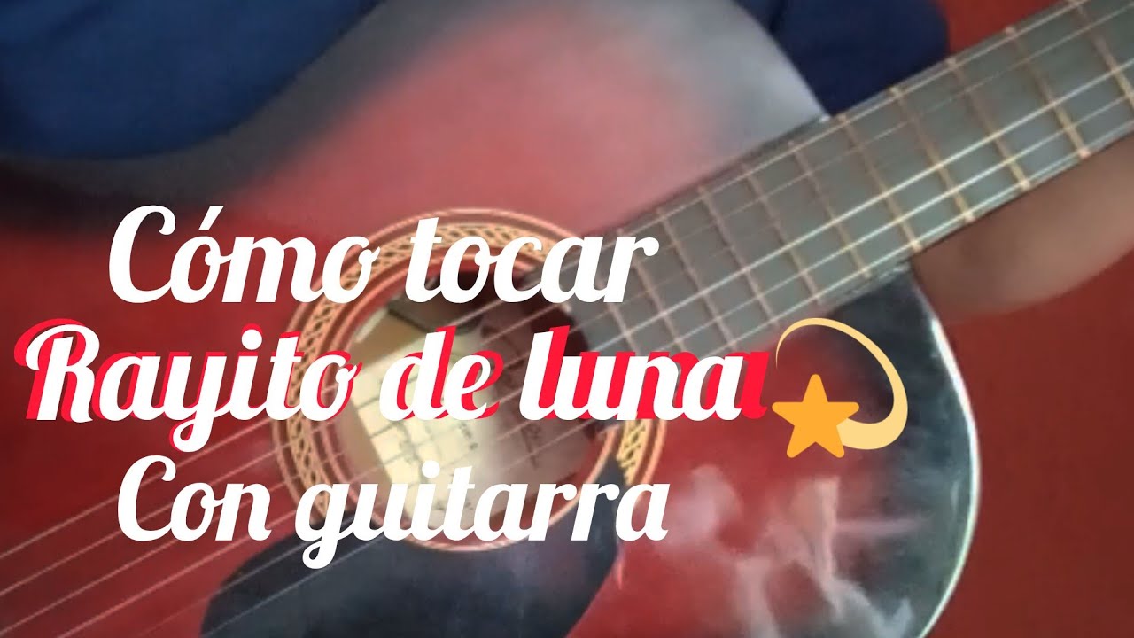 Cómo tocar ( Rayito de luna ) con guitarra 🇲🇽
