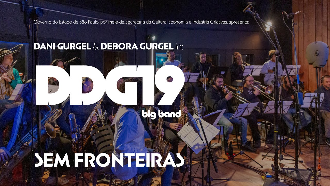 Dani Gurgel & Debora Gurgel - DDG19 Big Band - Sem Fronteiras