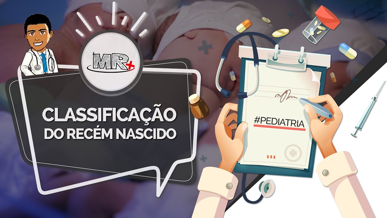 Classificação do recém nascido - Aula de revisão de Pediatria do MR Plus