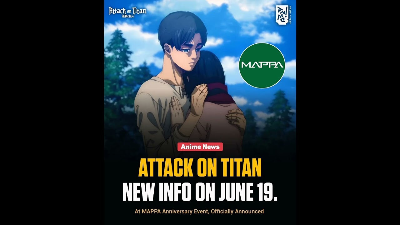 Attack on Titan' is Officially sharing NEW INFORMATION on June 19th at MAPPA's 15th Annivers