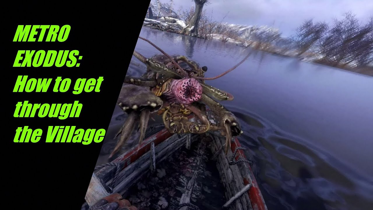 METRO EXODUS: How to get through the Village (The Volga)