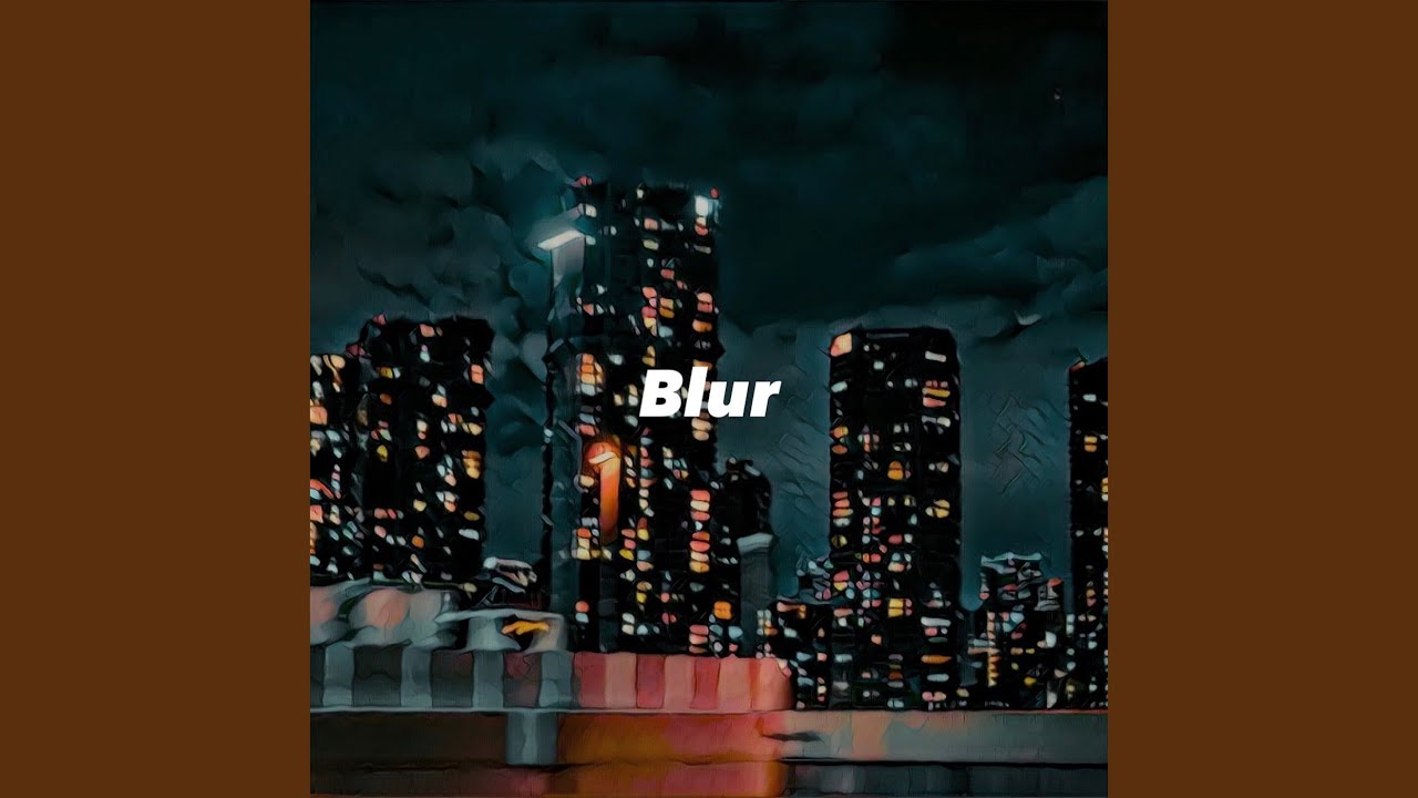 Blur (feat. Lo-keyBoi)