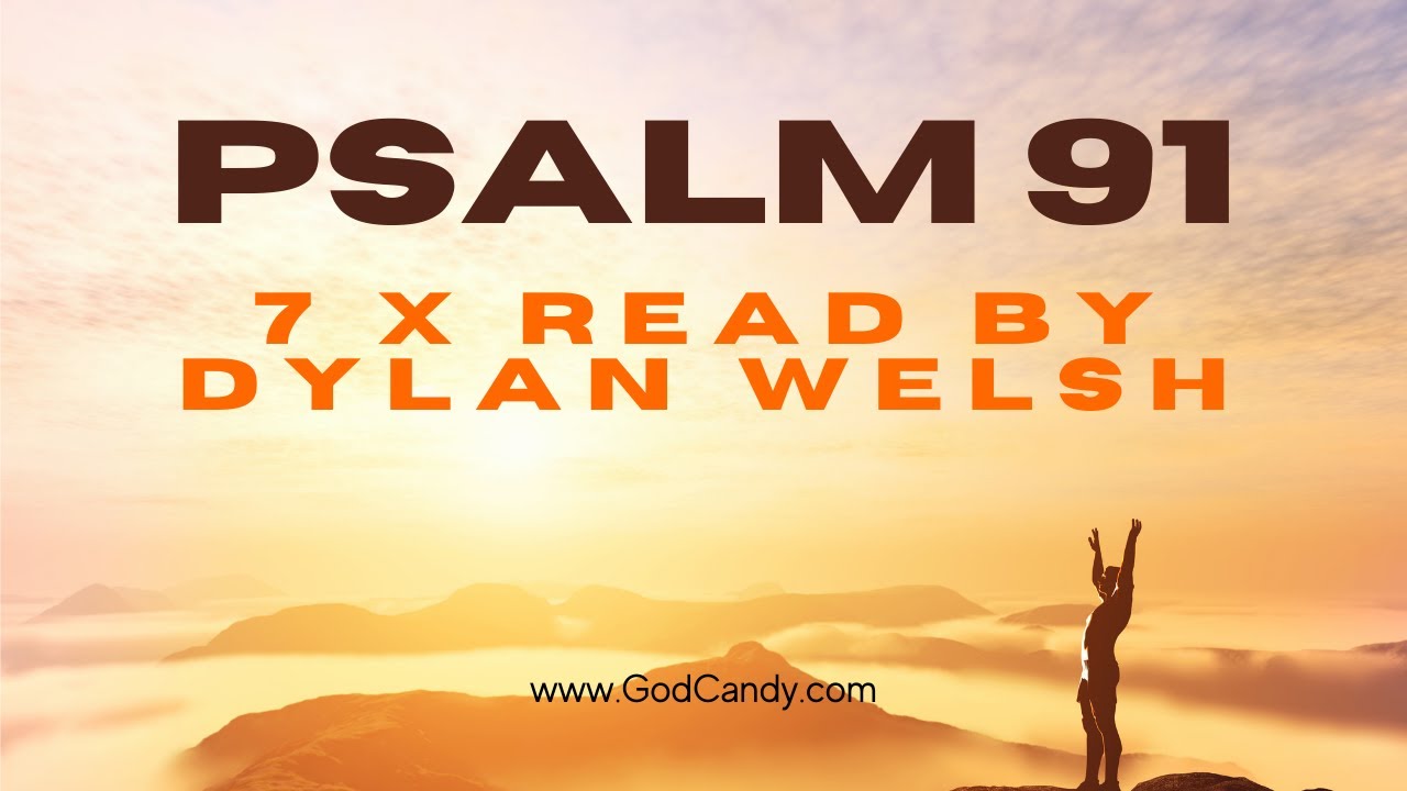 Psalm 91 Read 7 times by Dylan Welsh [KJV]