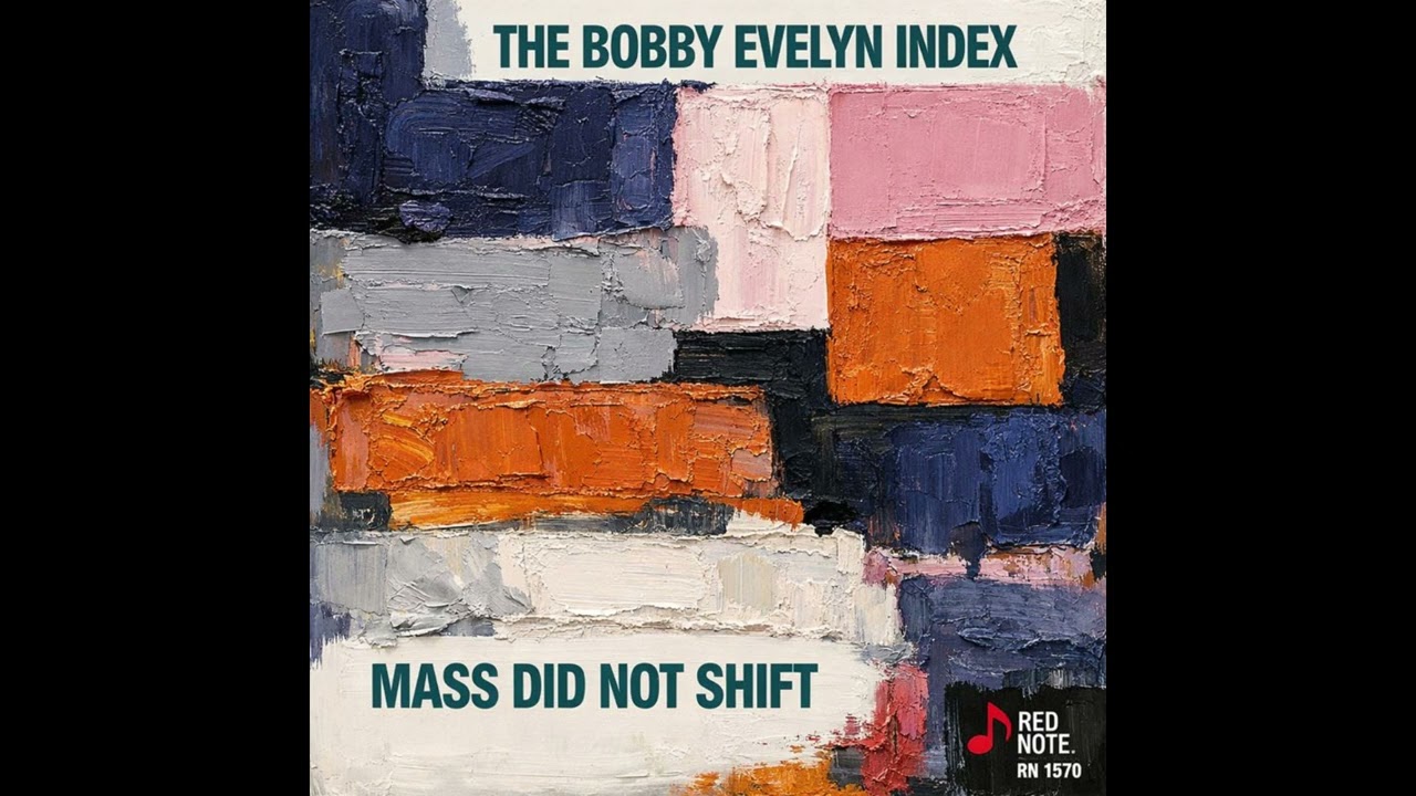 The Bobby Evelyn Index - Mass Did Not Shift - Red Note Jazz