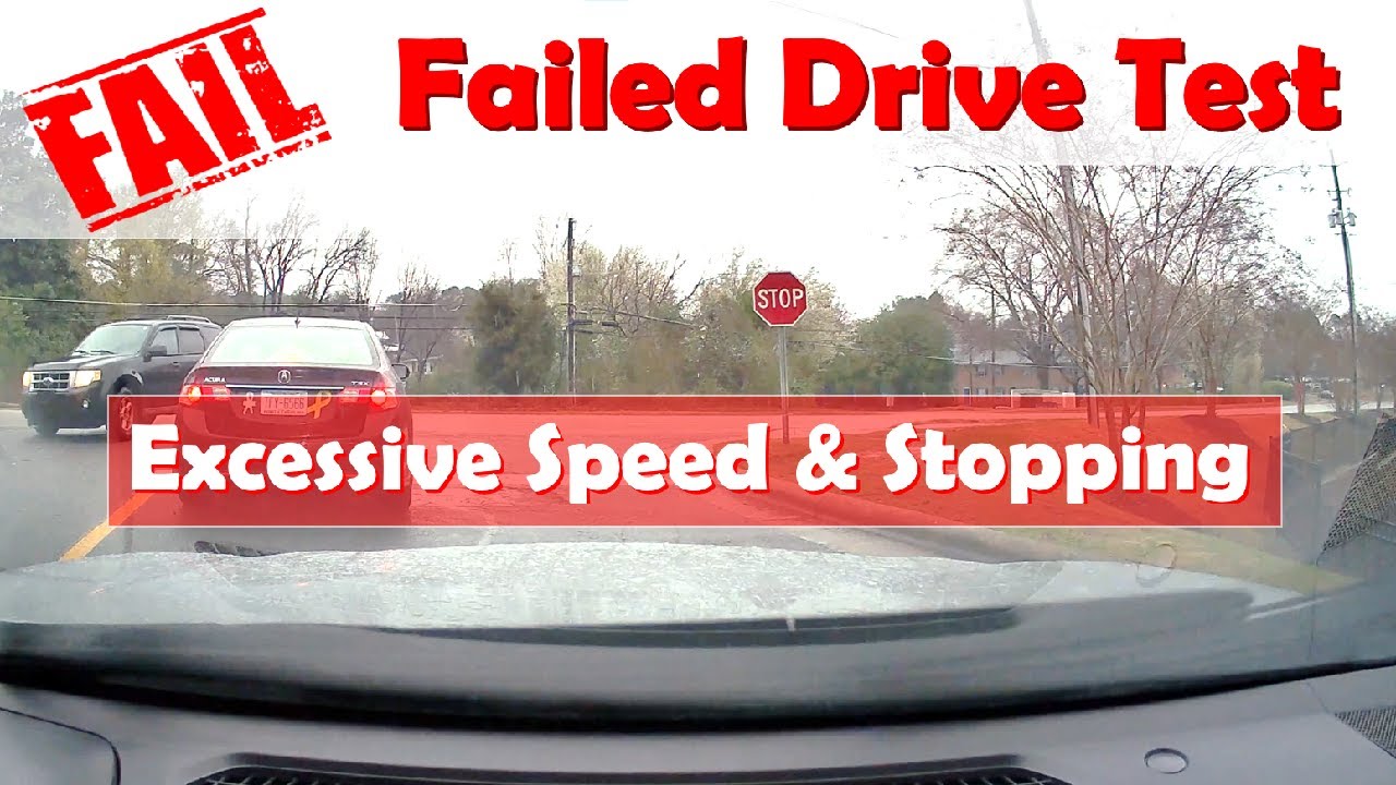 Failed Drive Test - Excessive Speed & Failure to Stop