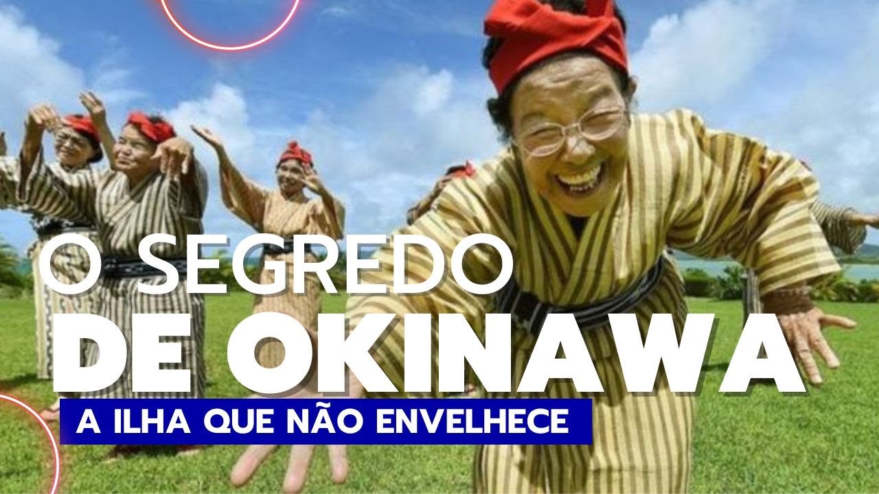 O SEGREDO DE OKINAWA - JAPÃO