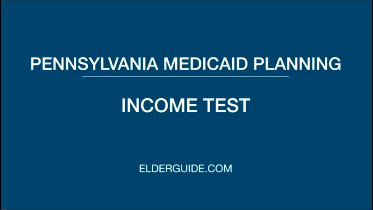 Pennsylvania Medicaid Planning - Income Test