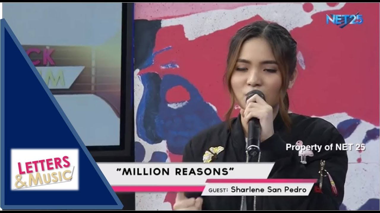SHARLENE SAN PEDRO - MILLION REASONS (NET25 LETTERS AND MUSIC)