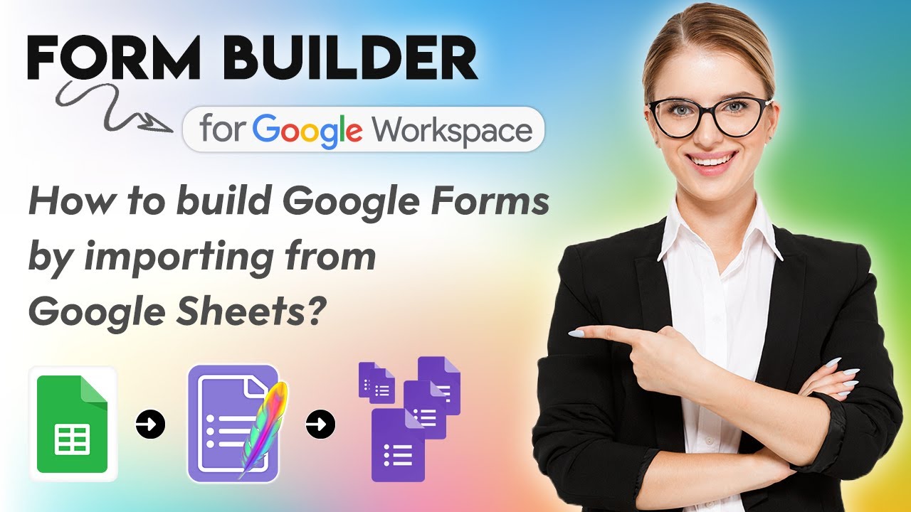 Как создавать формы Google Forms, импортируя данные из Google Таблиц?