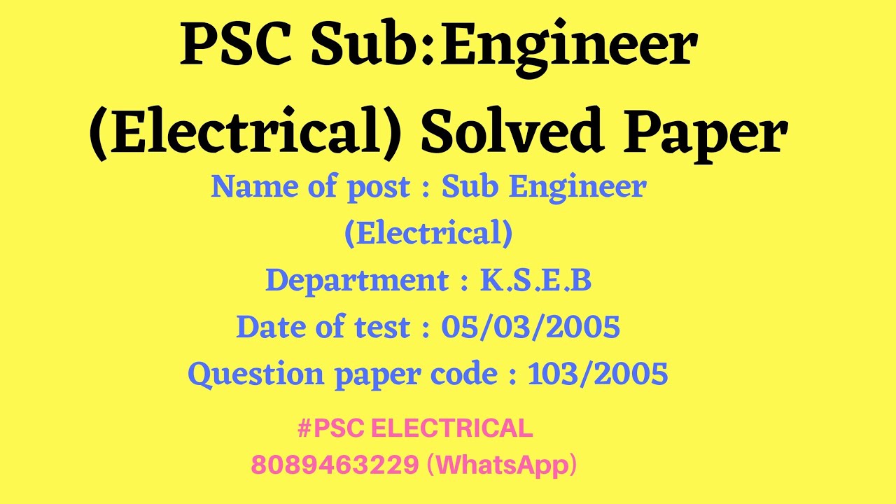 Psc Sub Engineer (Electrical) Solved Paper Dept: K.S.E.B Date Of Test: 05/03/2005 Qn.Code: 103/2005
