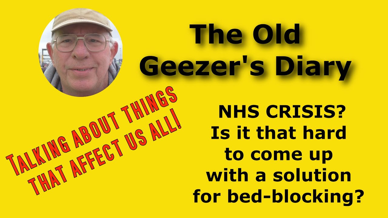 The Old Geezer! Episode 2 - bed blocking relief?