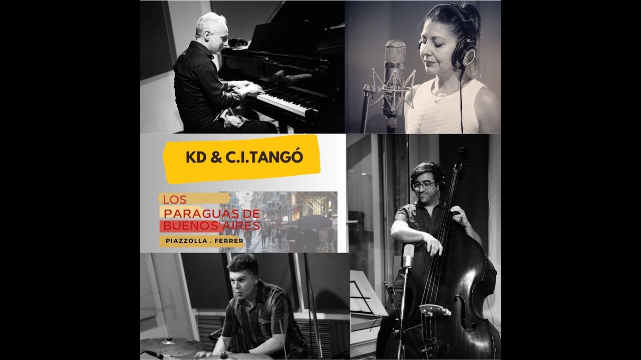 LOS PARAGUAS DE BUENOS AIRES - Piazzolla / Ferrer  - K.D & C.I.T.ANGÓ