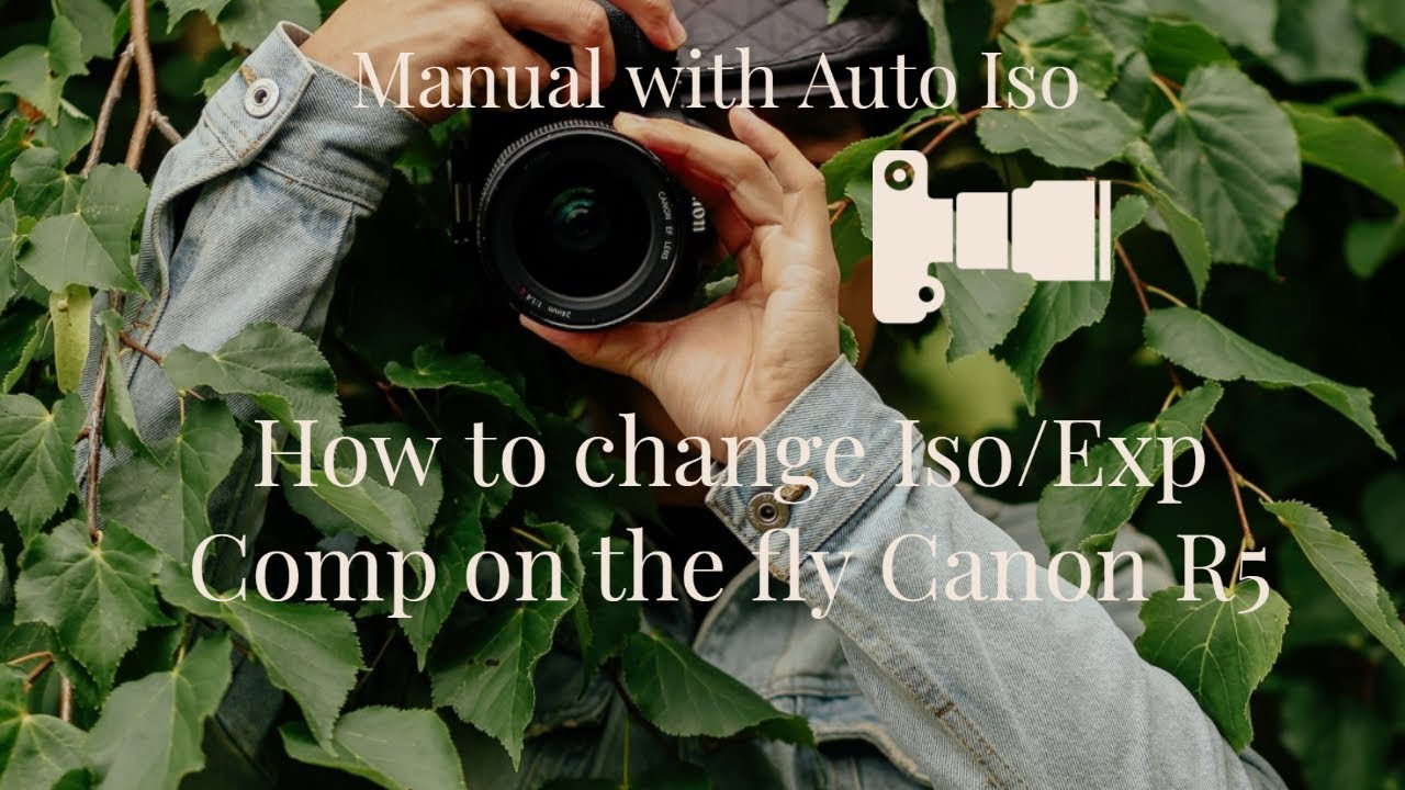Iso/Exp Comp on the Fly - Canon R5