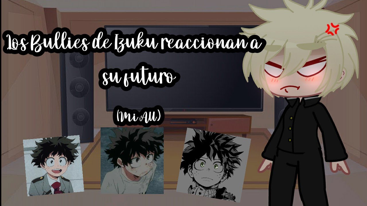 [💥𝓛𝓸𝓼 𝓫𝓾𝓵𝓵𝓲𝓮𝓼 𝓭𝓮 𝓘𝔃𝓾𝓴𝓾 𝓻𝓮𝓪𝓬𝓬𝓲𝓸𝓷𝓪𝓷 𝓪 𝓼𝓾 𝓯𝓾𝓽𝓾𝓻𝓸🥦]-[1/?]-[ᴇsᴘᴀɴ̃ᴏʟ]-[𝓜𝓲 𝓐𝓤]