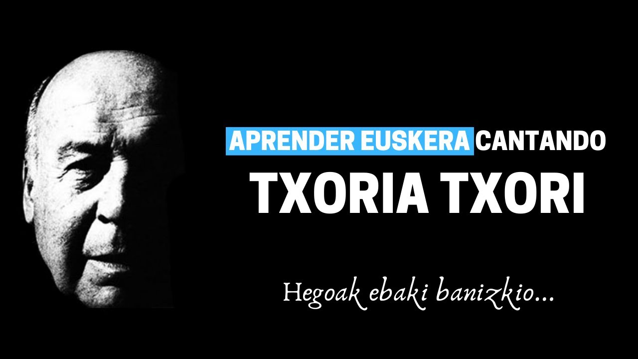 🔥 Aprender EUSKERA: 🐦 Txoria txori (MIKEL LABOA / JOXEAN ARTZE)