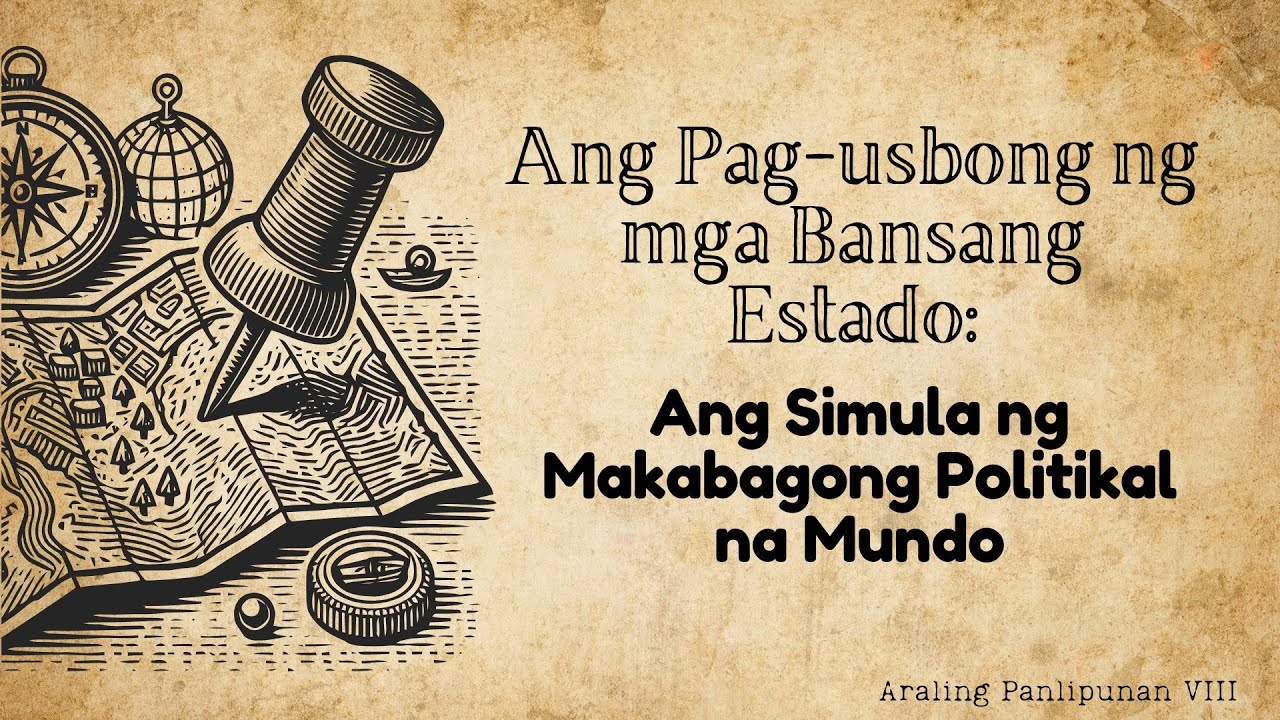 Araling Panlipunan 8: Ang Pag usbong ng Bansang Estado