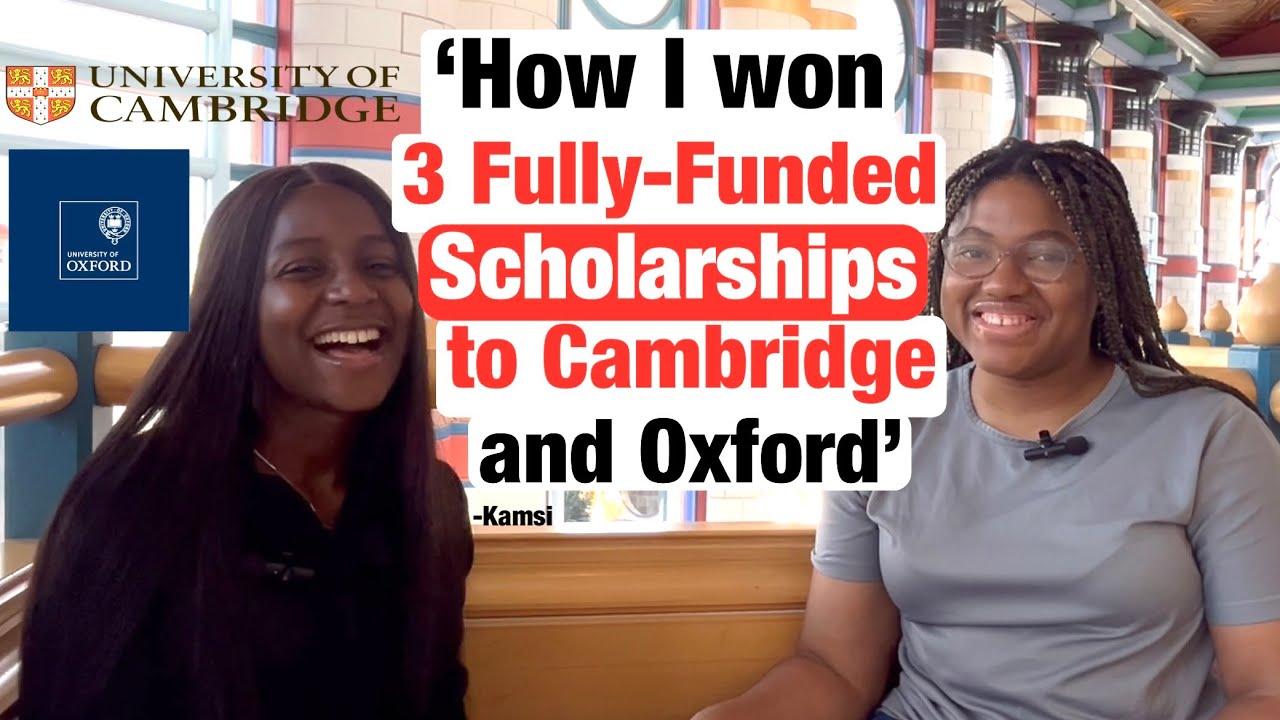 Unfiltered: How I won 3 Fully-Funded Scholarships to Cambridge and Oxford: Gates Cambridge Scholar