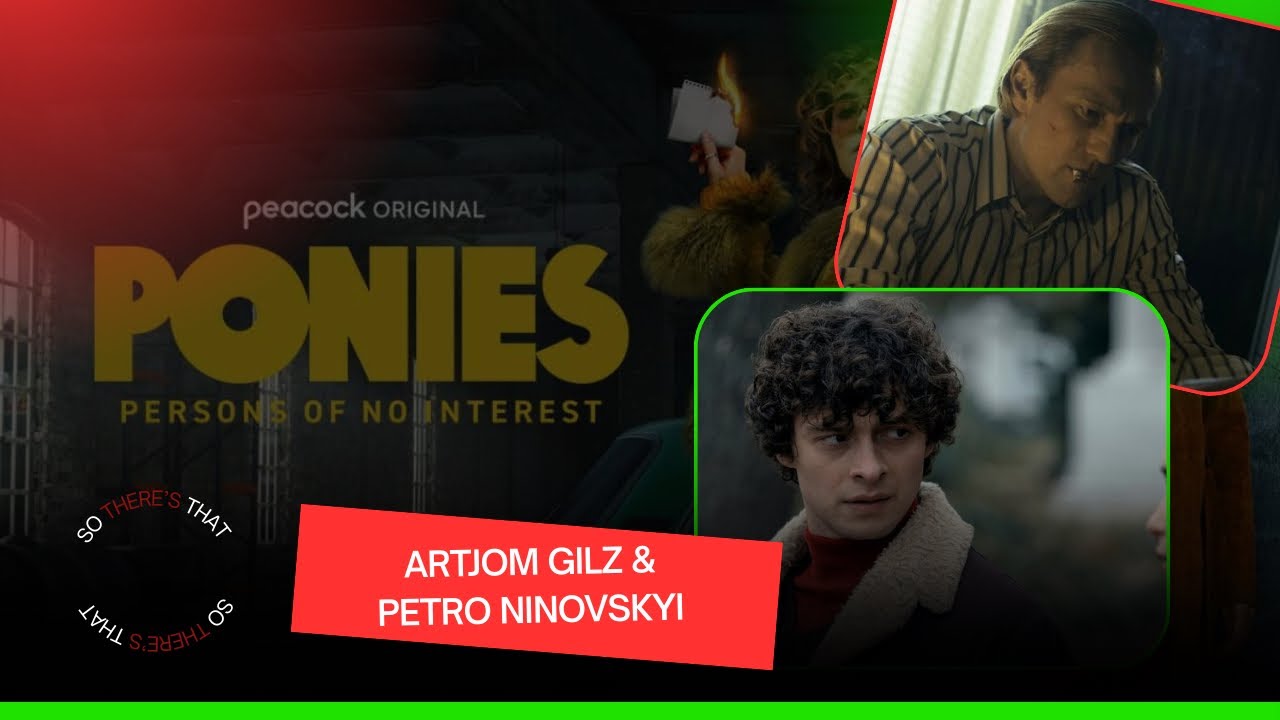PONIES Interview: Artjom Gilz & Petro Ninovskyi Break Down Andrei vs Sasha