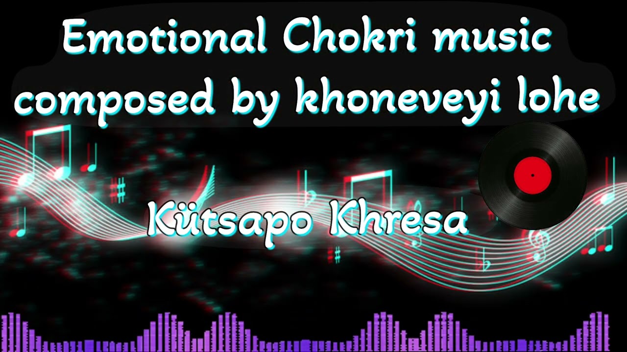 Emotional chokri/chakhesang music composed by @khoneveyilohe984 