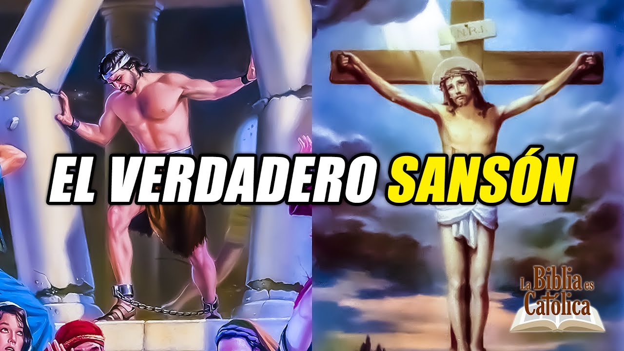 Historia de la Salvación 27: SANSÓN PREFIGURA DE JESÚS Y JUAN BAUTISTA
