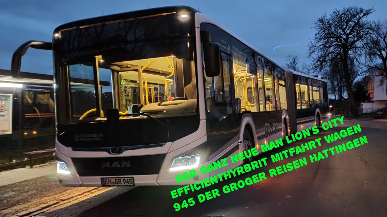 Der Ganz Neue MAN Lion's City EfficientHyrbrit Mitfahrt wagen 945 der Groeger Reisen Hattingen