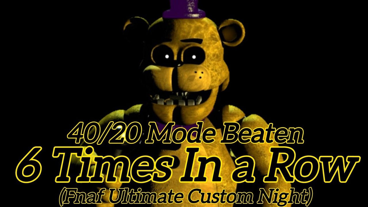Beating 40/20 Mode 6 Times In a Row (FNaF UCN)
