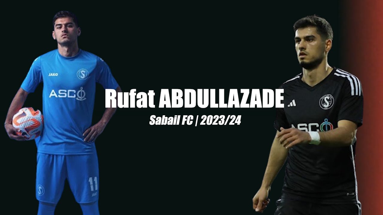Rufat ABDULLAZADE | Sebail FK | highlights | 2023/24