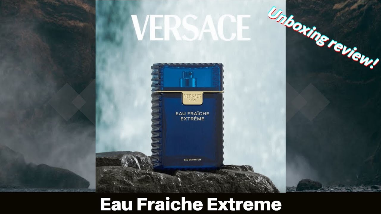 Versace - Man Eau Fraiche Extreme (2025 Unboxing Review)
