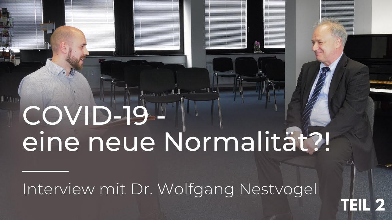 Interview mit Wolfgang Nestvogel (Teil 2) | COVID-19 - eine neue Normalität?!