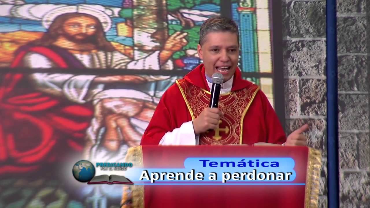 Predicadores Católicos - Padre Mauricio Cuesta - Aprende a Perdonar
