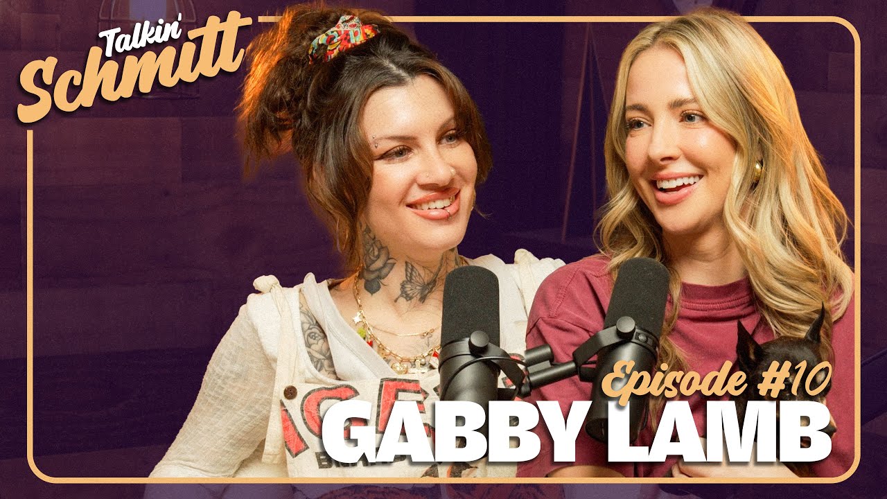 Hi, It’s Me & My Friend Gabby Lamb | Talkin' Schmitt - Ep 10